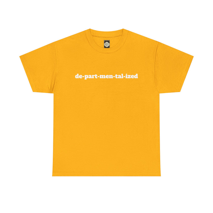 Yellow t-shirt with 'de-part-men-tal-ized' text in white, creative graphic tee