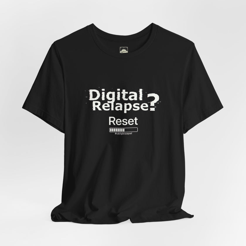 Digital Relapse? Reset T-Shirt — Recovery & Sobriety Awareness Tee