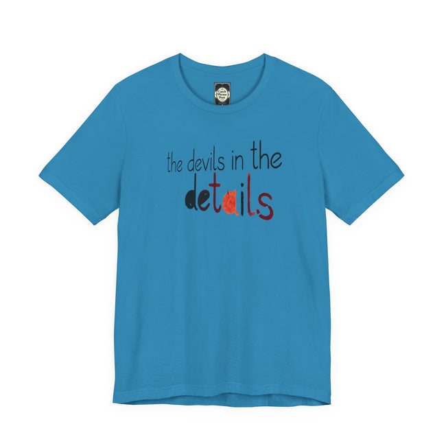UniSex T‑Shirt — “the devils in the details” Graphic Tee (Minimalist Vibe)