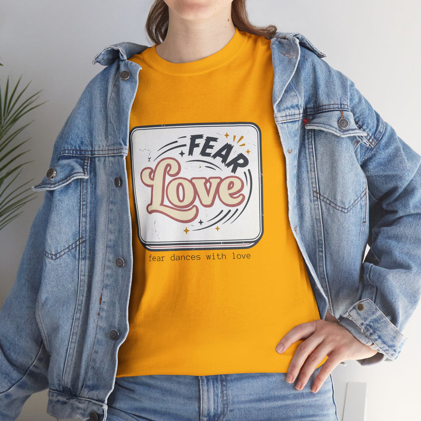 Fear Dances With Love Graphic Tee — Retro Inspirational Love Design