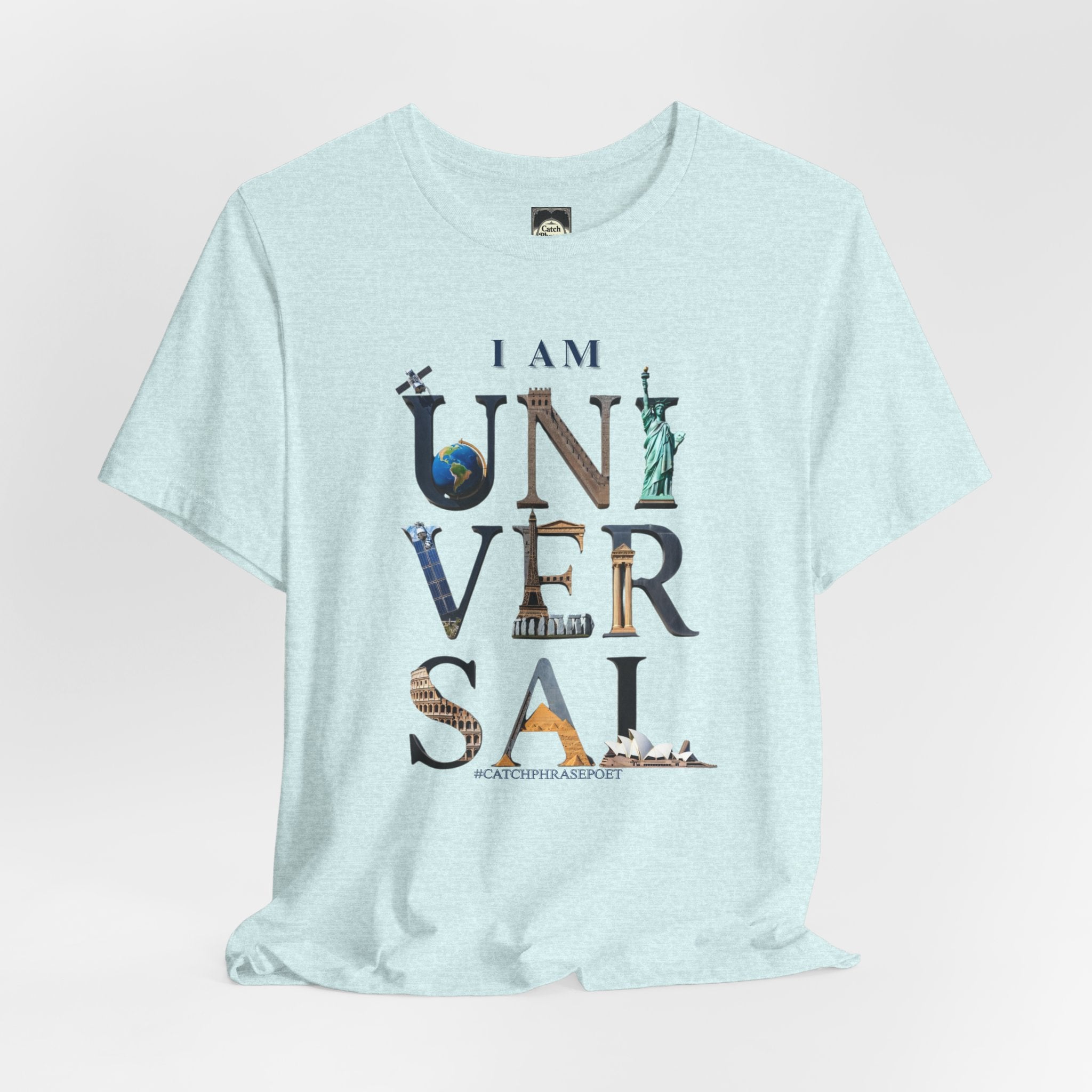 I Am Universal Graphic Tee — Inspirational Travel Landmark Design