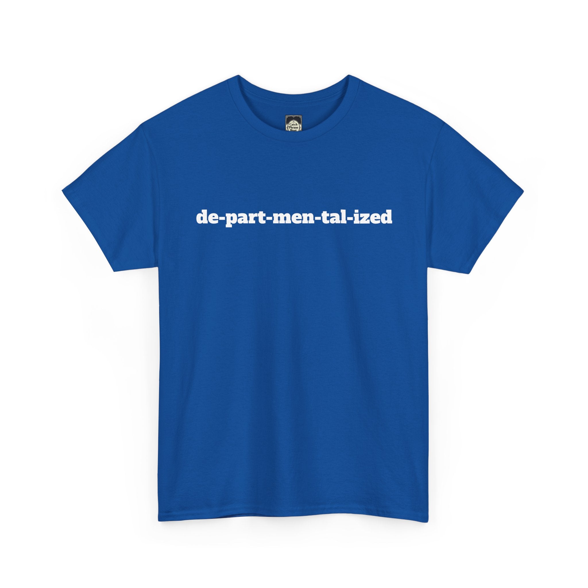 Blue t-shirt with white 'de-part-men-tal-ized' text graphic, creative clothing