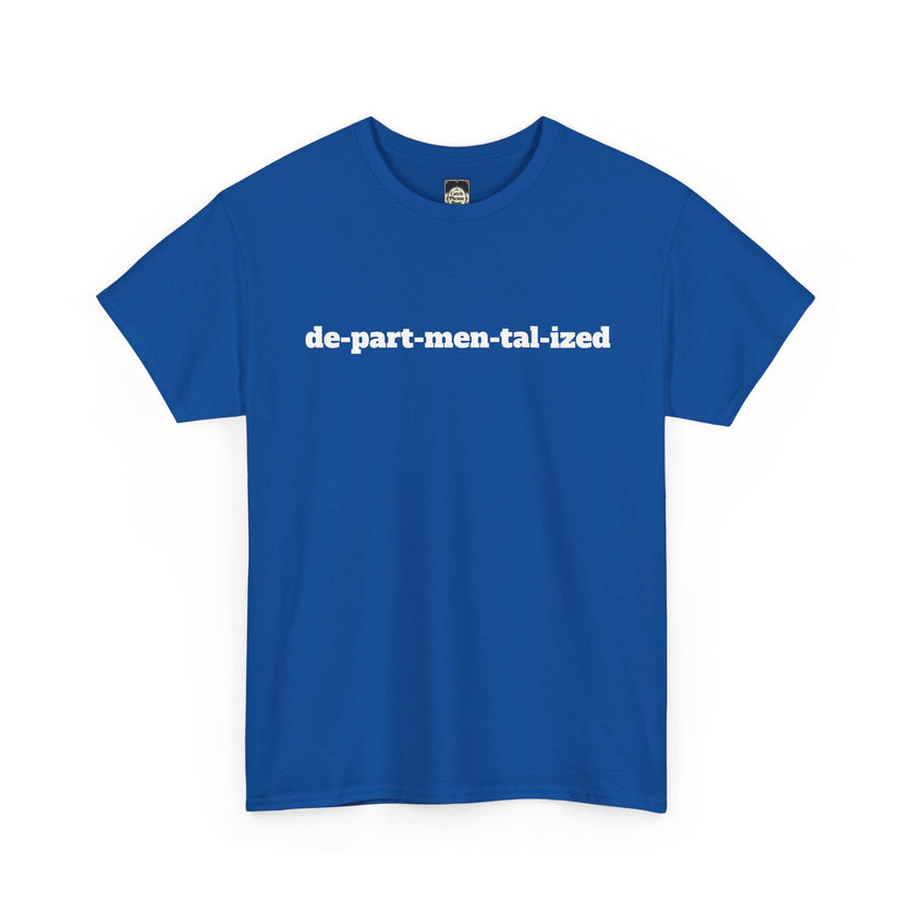 Blue t-shirt with white 'de-part-men-tal-ized' text graphic, creative clothing