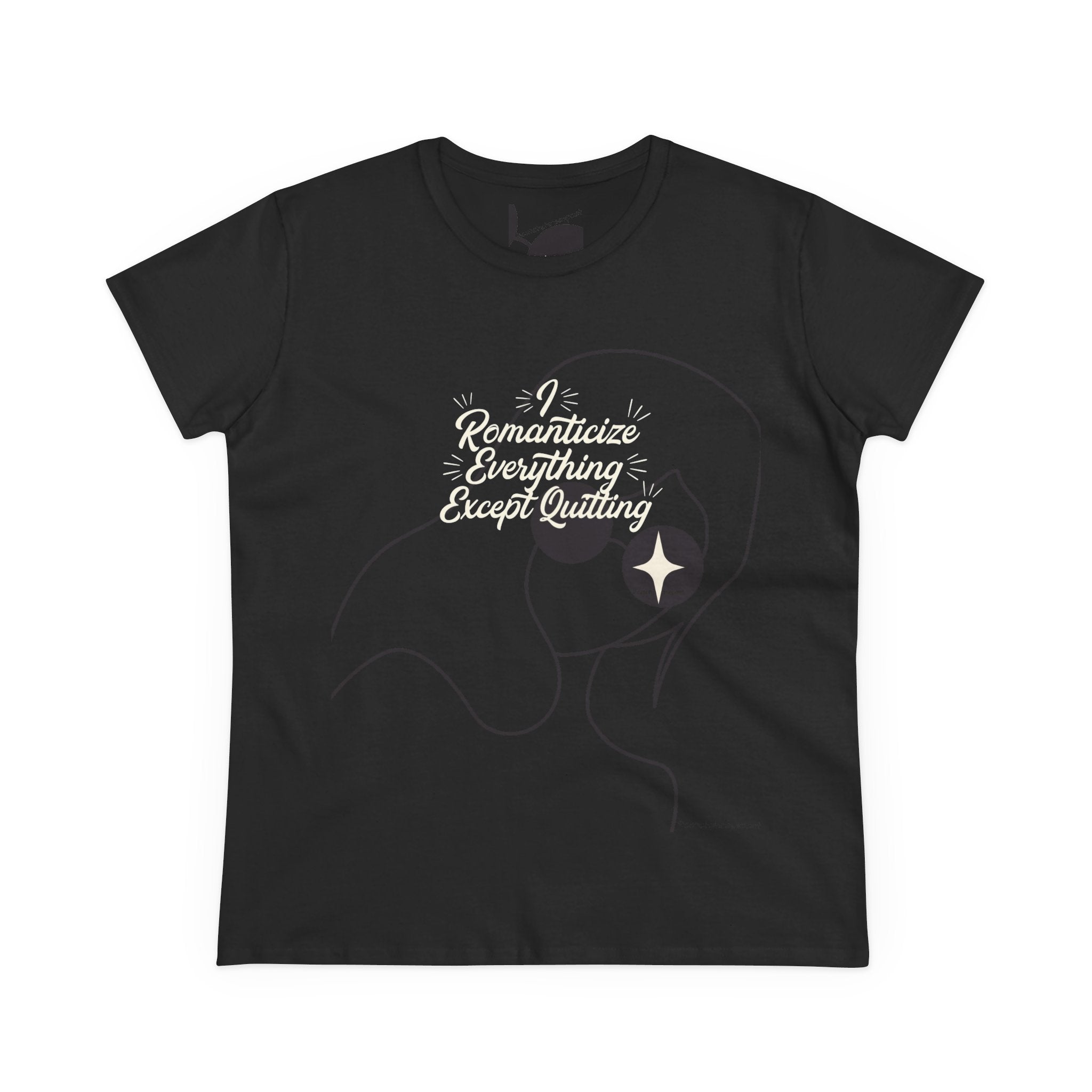 Romanticize Everything Except Quitting Tee — Women's Inspirational Graphic T‑Shirt