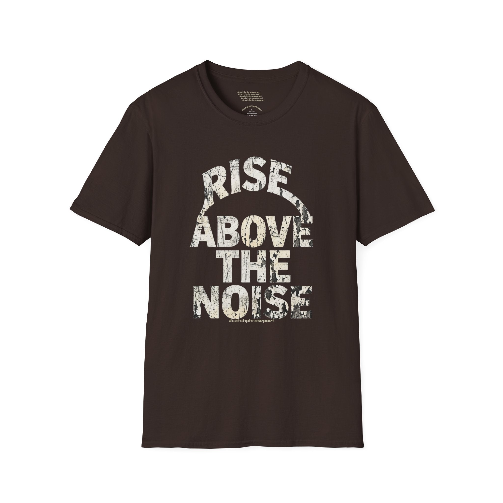 Rise Above The Noise T-Shirt — Inspirational Graphic Tee