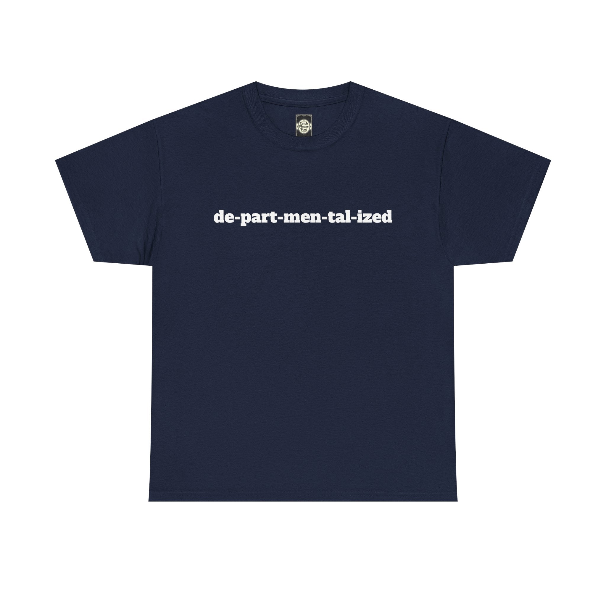 Navy blue t-shirt with 'de-part-men-tal-ized' printed in bold white text on the front.