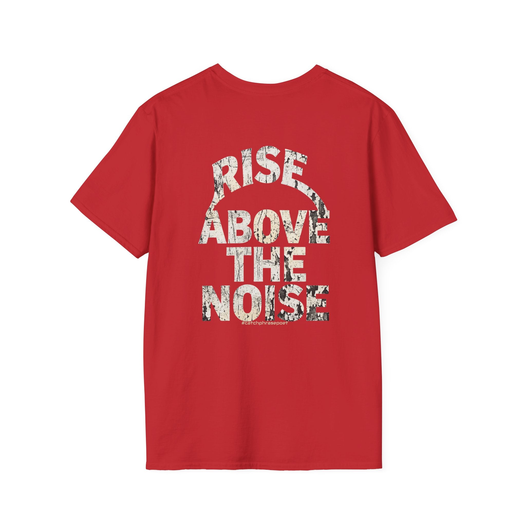 Rise Above The Noise T-Shirt — Inspirational Graphic Tee