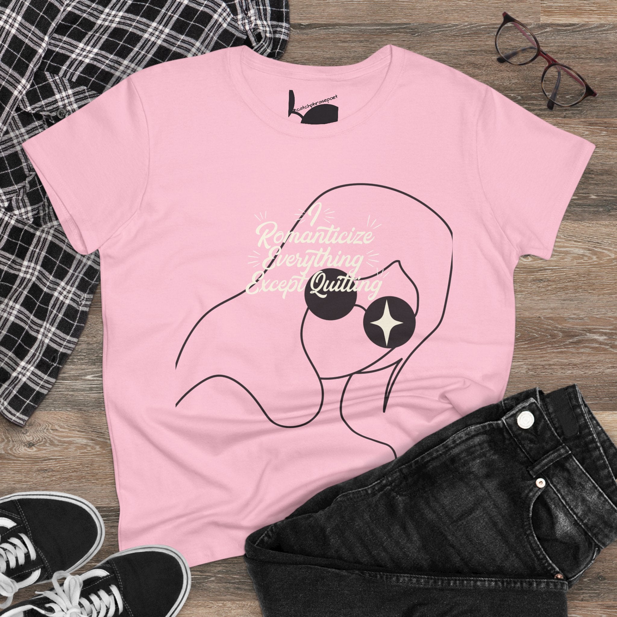 Romanticize Everything Except Quitting Tee — Women's Inspirational Graphic T‑Shirt