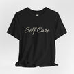 Self Care Tee — Minimal Script Self-Care T-Shirt