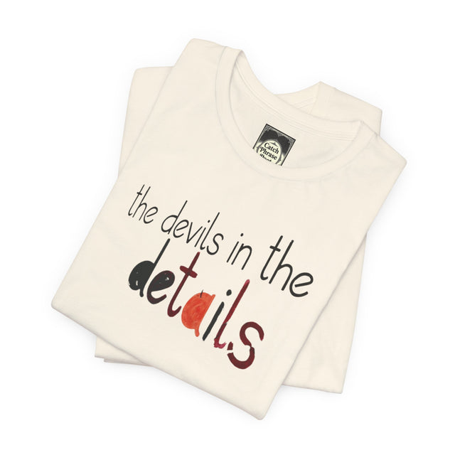UniSex T‑Shirt — “the devils in the details” Graphic Tee (Minimalist Vibe)