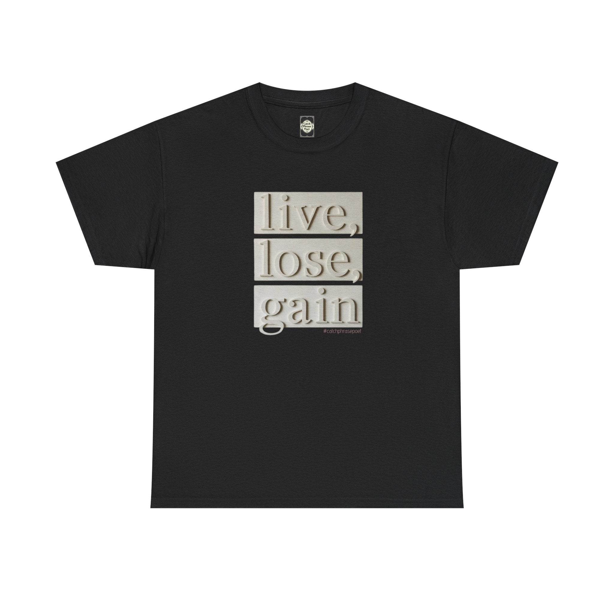 Black t-shirt with 'live, lose, gain' motivational text in bold beige letters on front