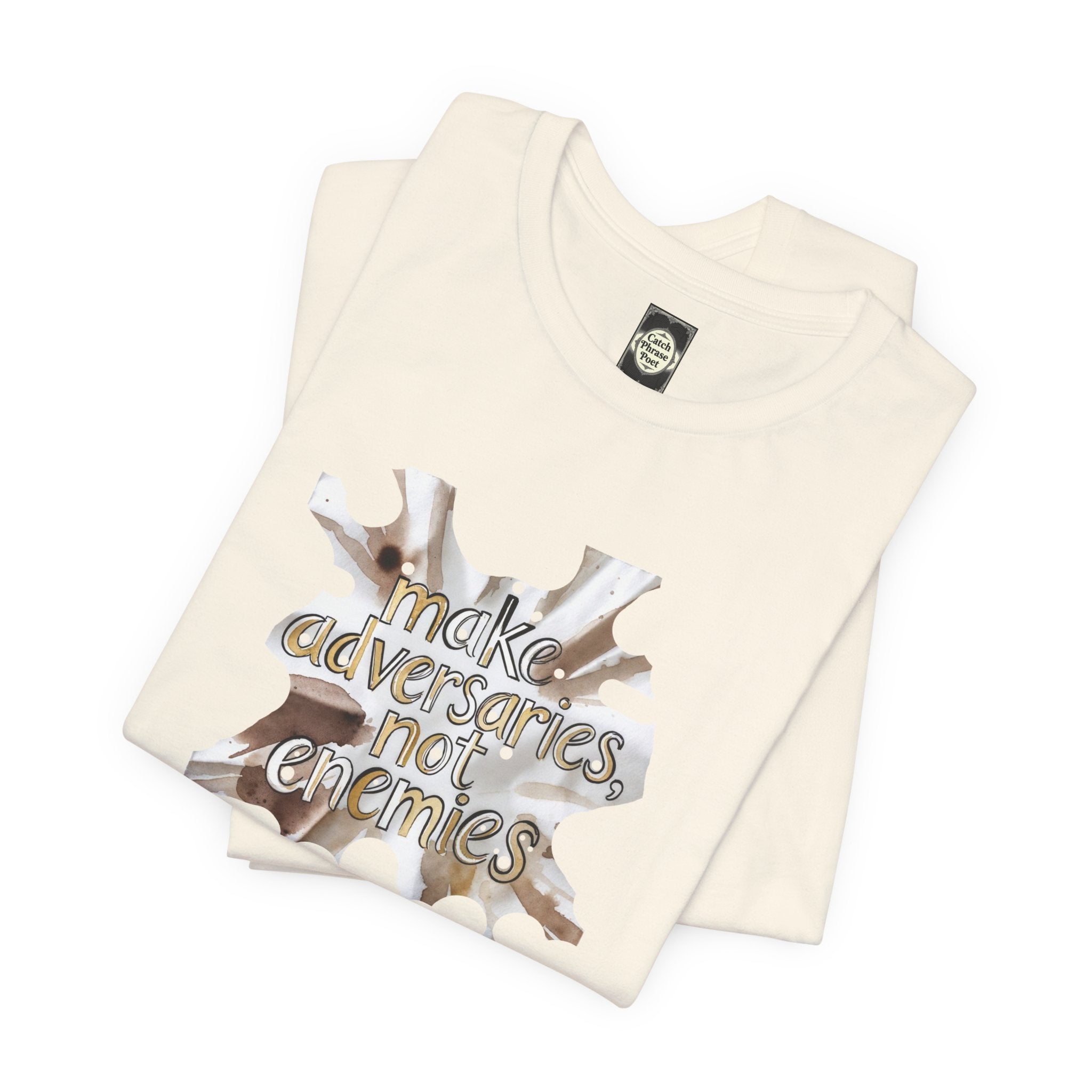 Make Adversaries Not Enemies T-Shirt — Peaceful Neutrality Graphic Tee