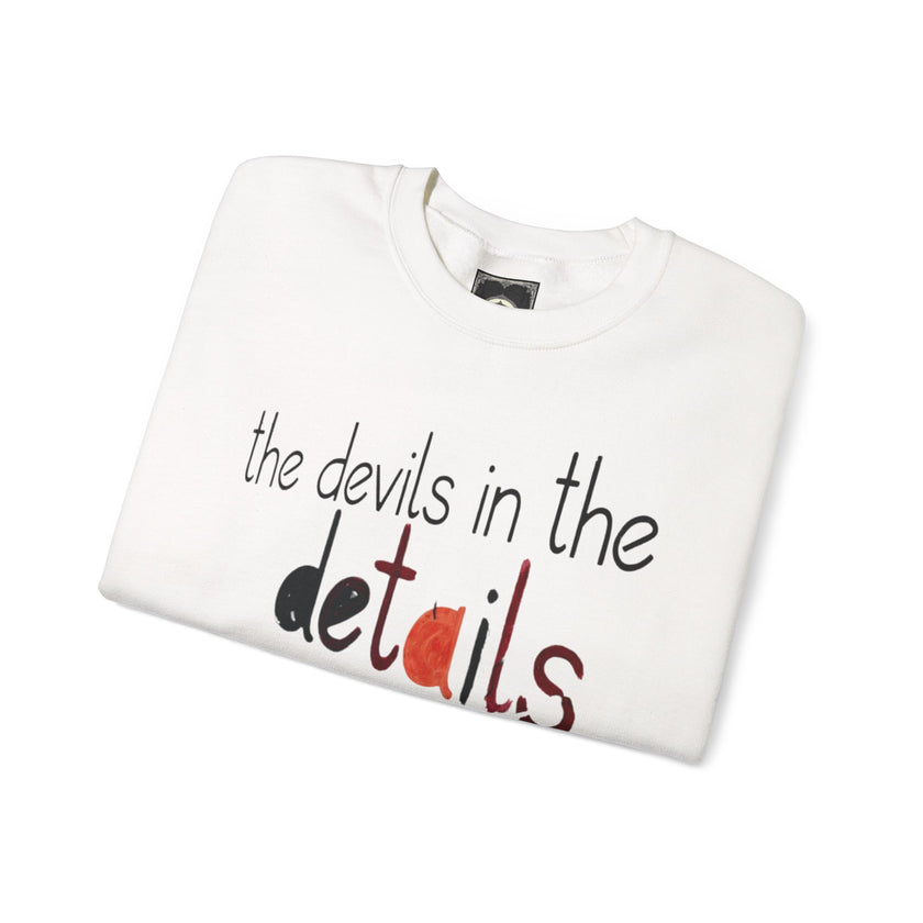 the devils in the details Sweatshirt | typography script design