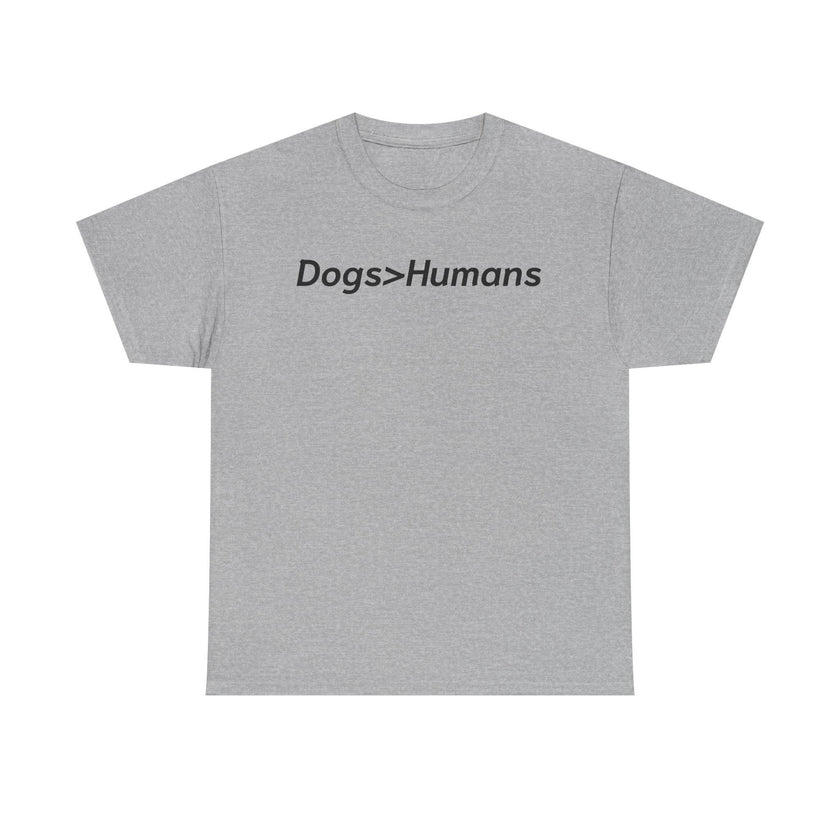 Dogs>Humans Graphic Tee: Funny Dog Lover Unisex T-Shirt