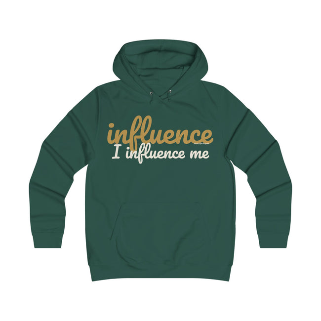Influence I Influence Me Hoodie - Empowerment College Style Hoodie