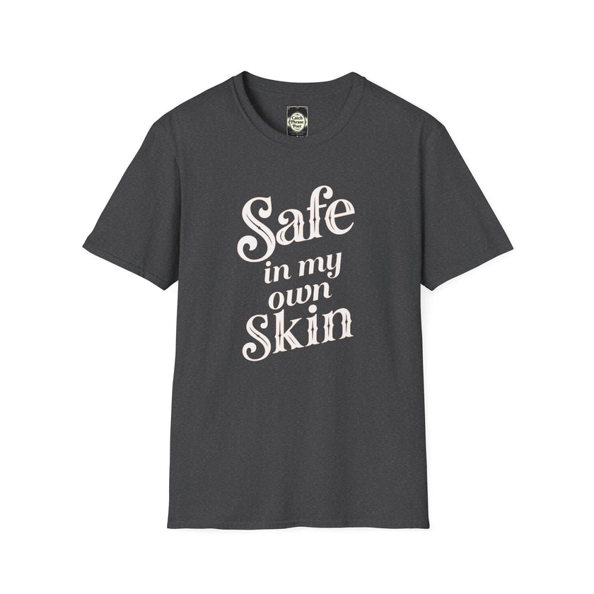 Safe in My Own Skin T-Shirt | Affirmation Typography, Body Positivity