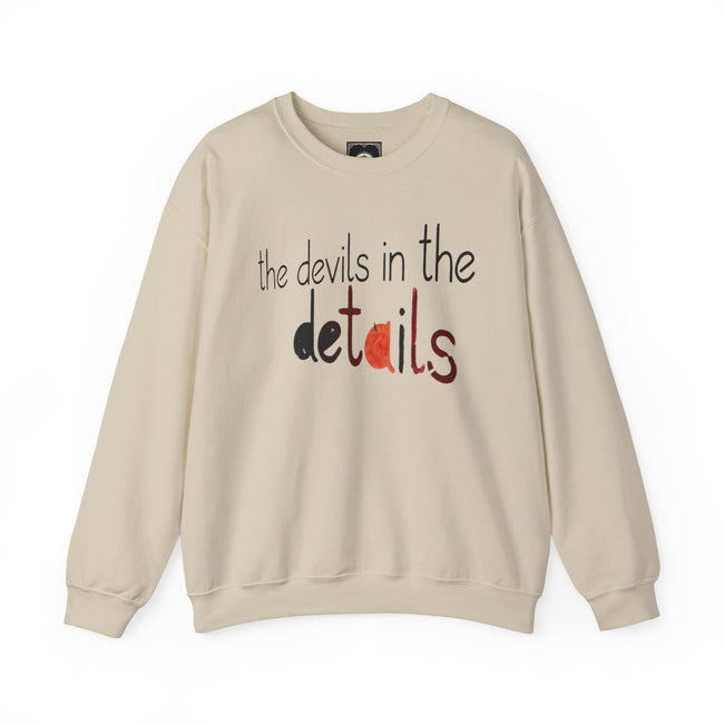 the devils in the details Sweatshirt | typography script design