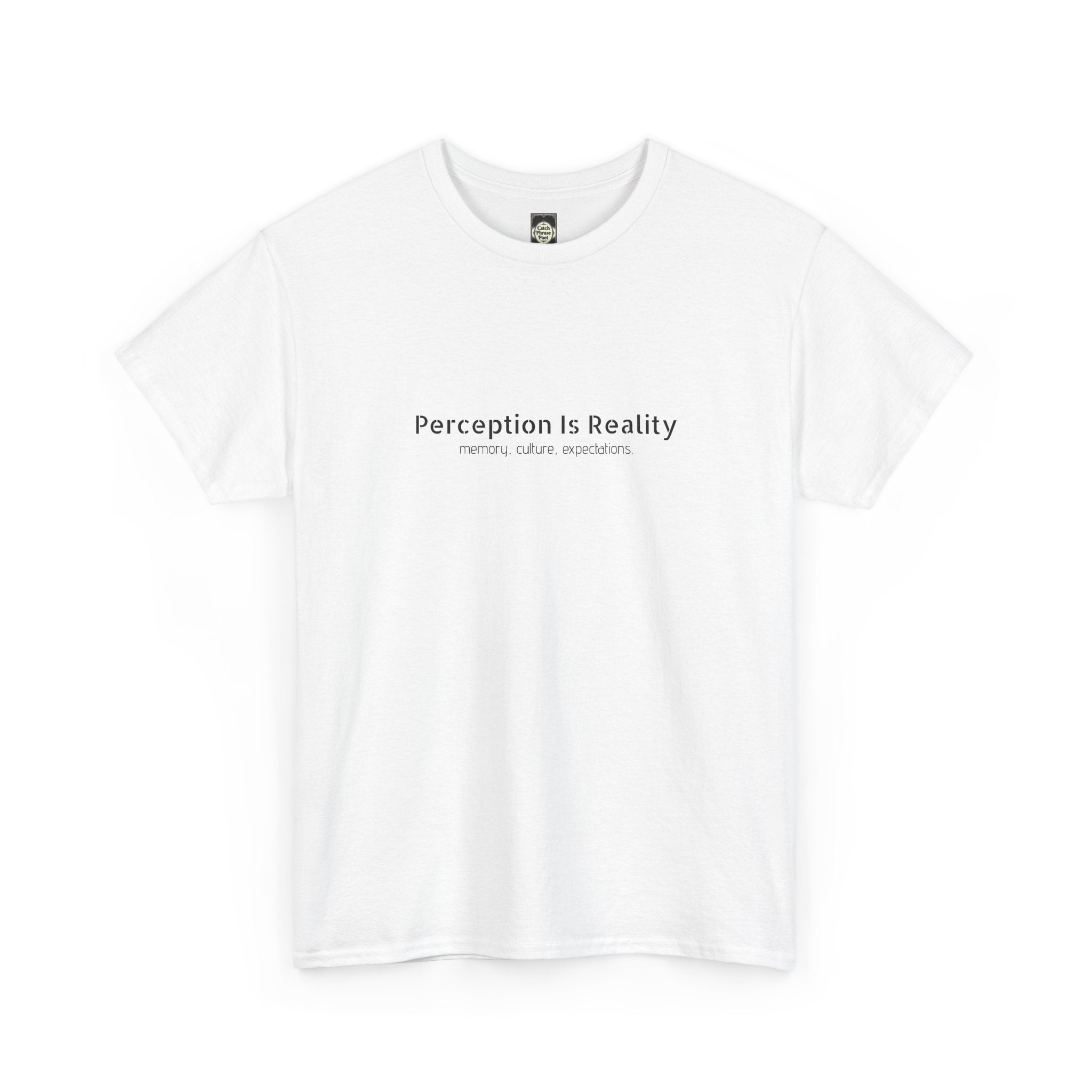 Perception Is Reality Tee - Minimalist White Graphic T-Shirt