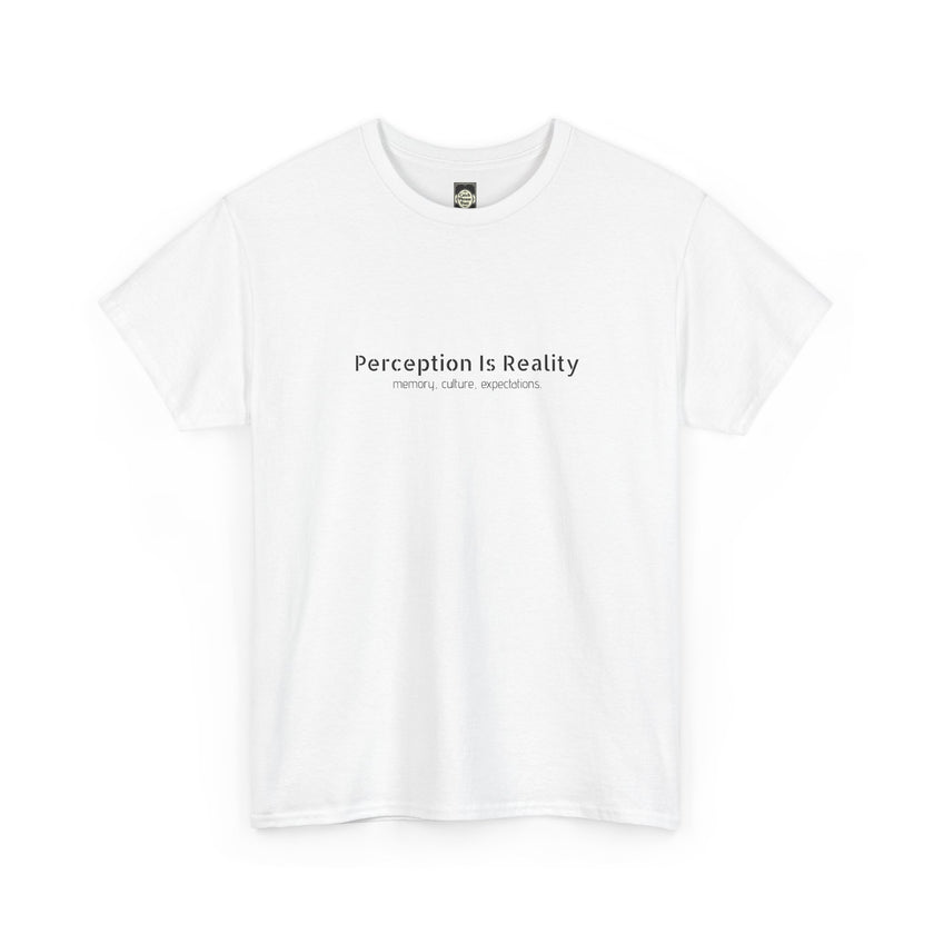 Perception Is Reality Tee - Minimalist White Graphic T-Shirt