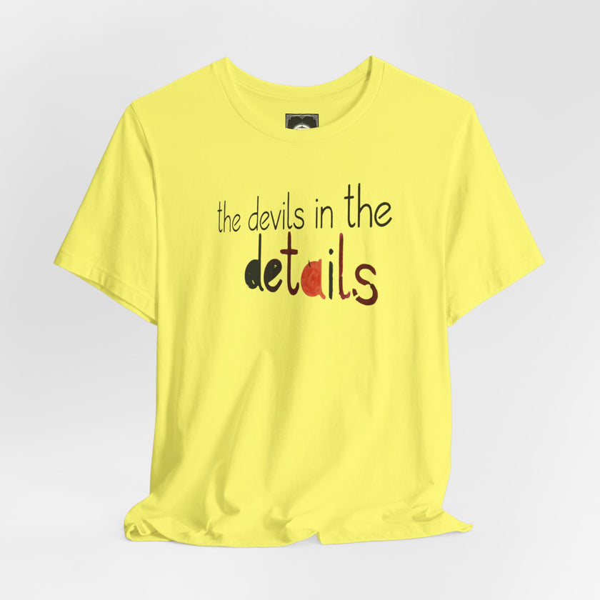 UniSex T‑Shirt — “the devils in the details” Graphic Tee (Minimalist Vibe)