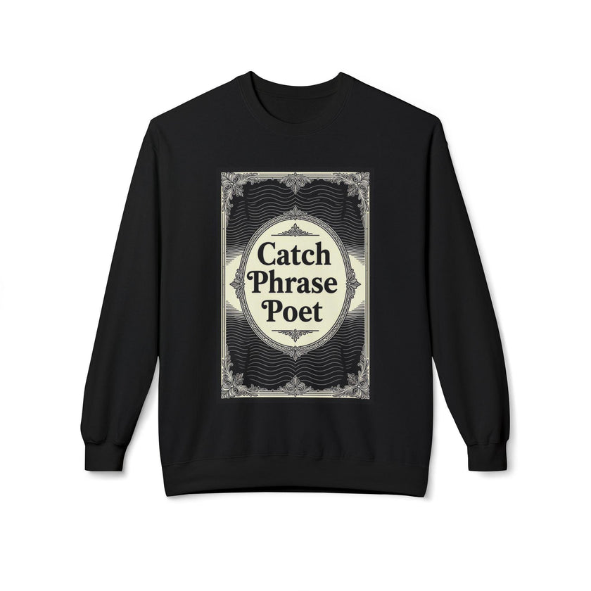 Catch Phrase Poet Crewneck Sweatshirt - Unisex Fleece