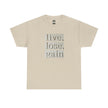 Beige t-shirt with embossed text 'live, lose, gain' for mindful living and creativity
