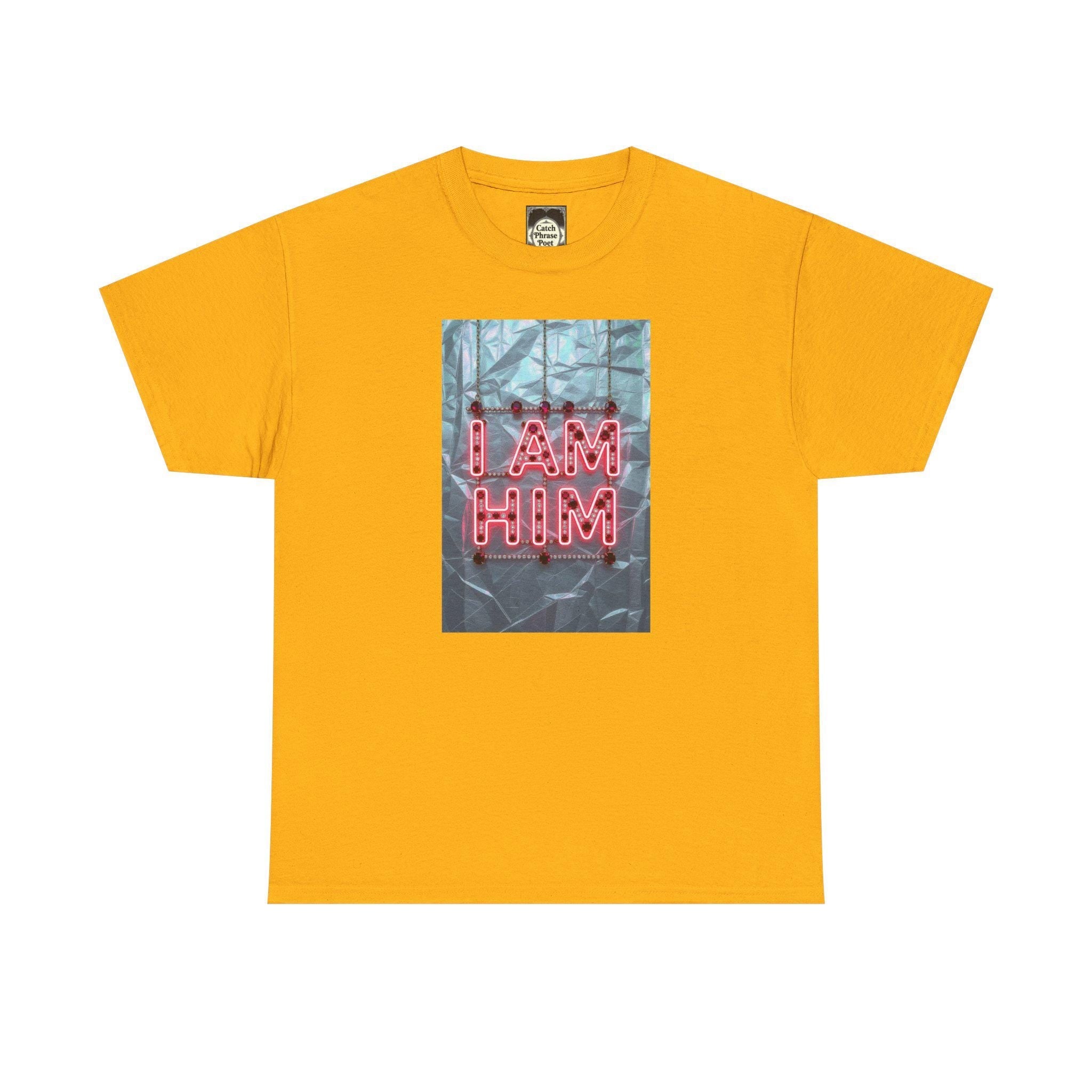 I Am Him Graphic Tee