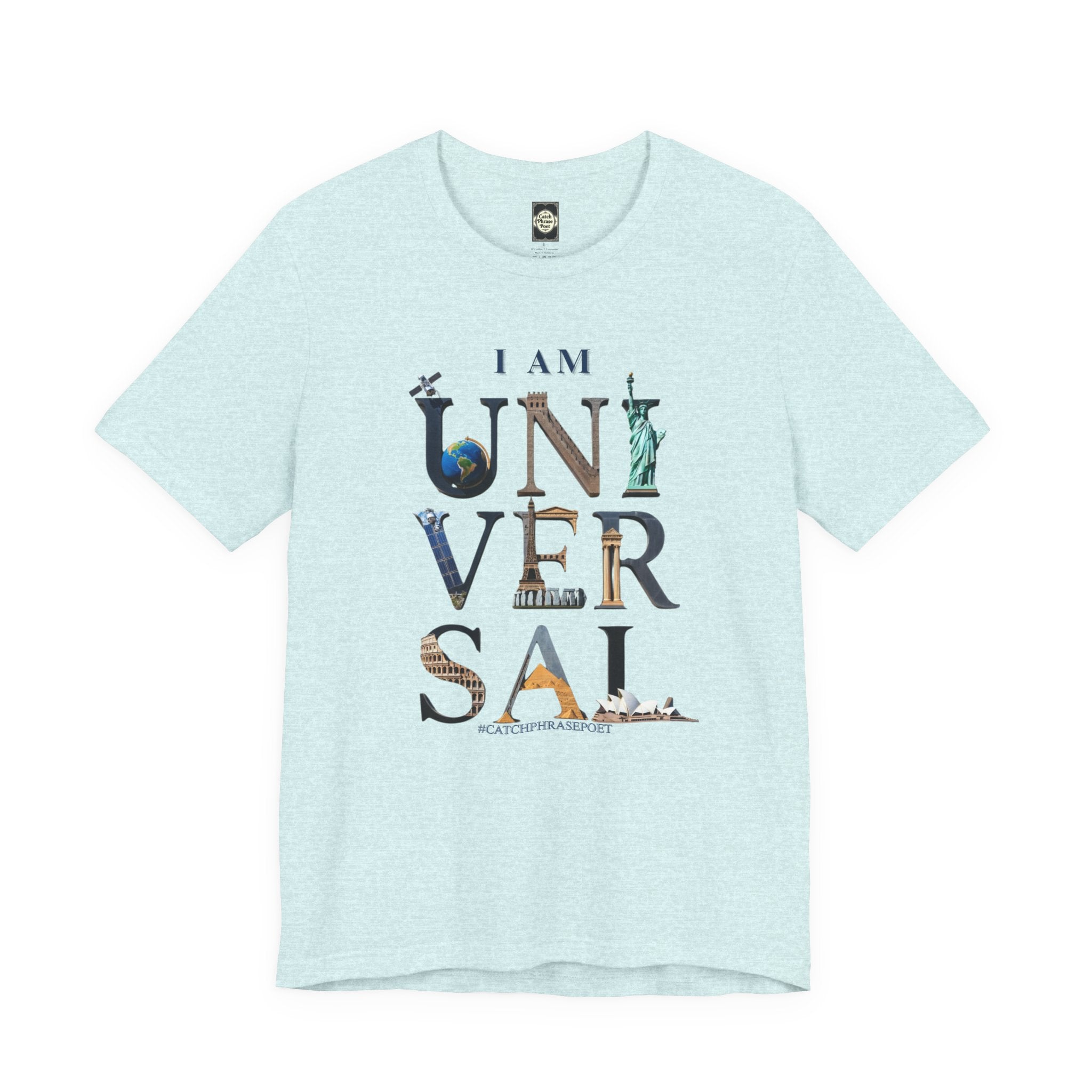 I Am Universal Graphic Tee — Inspirational Travel Landmark Design