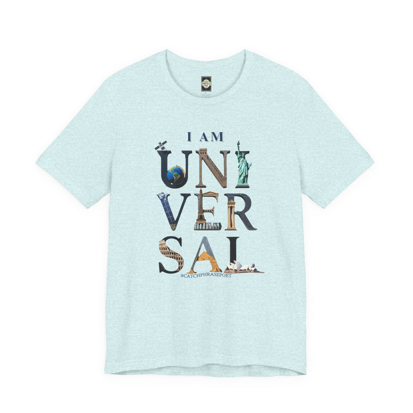 I Am Universal Graphic Tee — Inspirational Travel Landmark Design