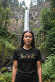 Be Still Tee — White Inspirational Graphic T‑Shirt