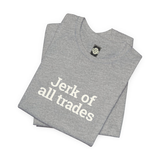 Jerk of All Trades T‑Shirt – Funny Retro Serif Graphic Tee