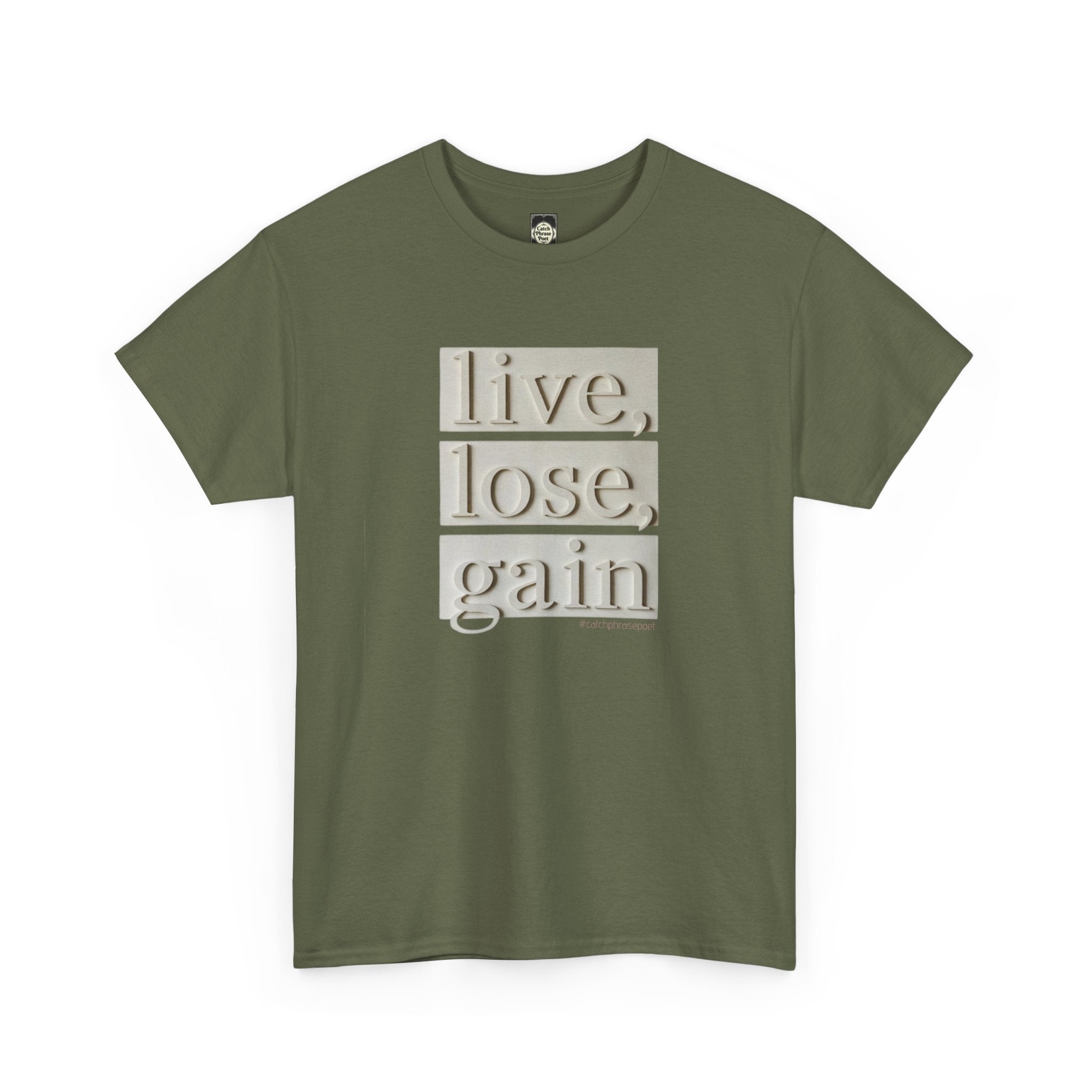 Olive green t-shirt with 'live, lose, gain' affirmation text in beige 3D lettering.
