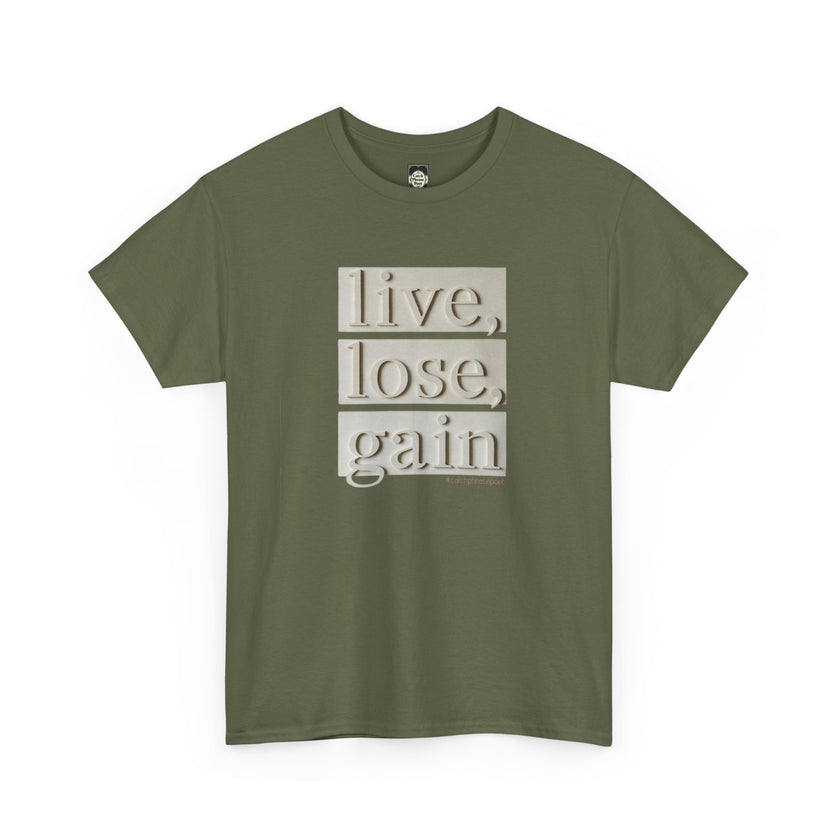 Olive green t-shirt with 'live, lose, gain' affirmation text in beige 3D lettering.
