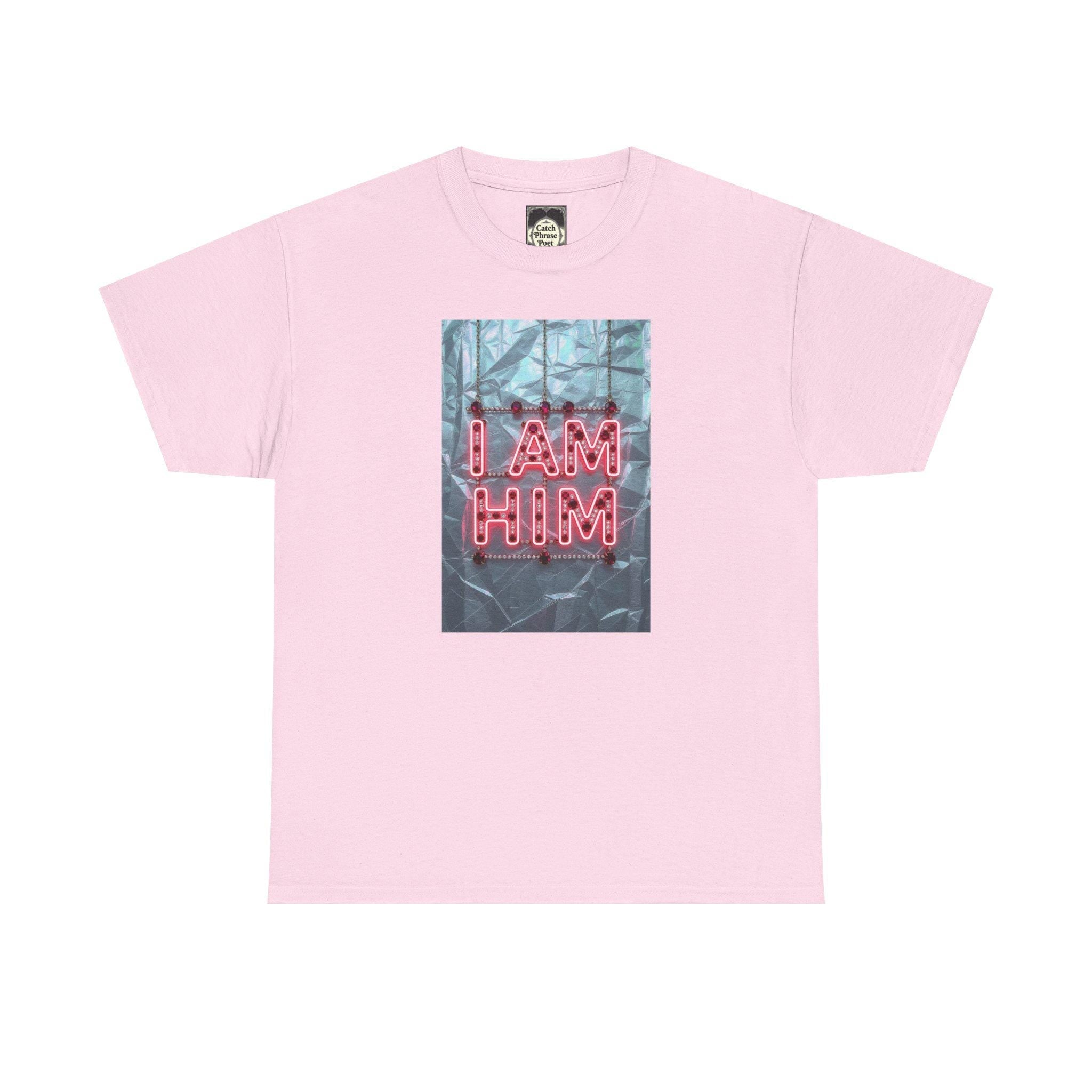 I Am Him Graphic Tee