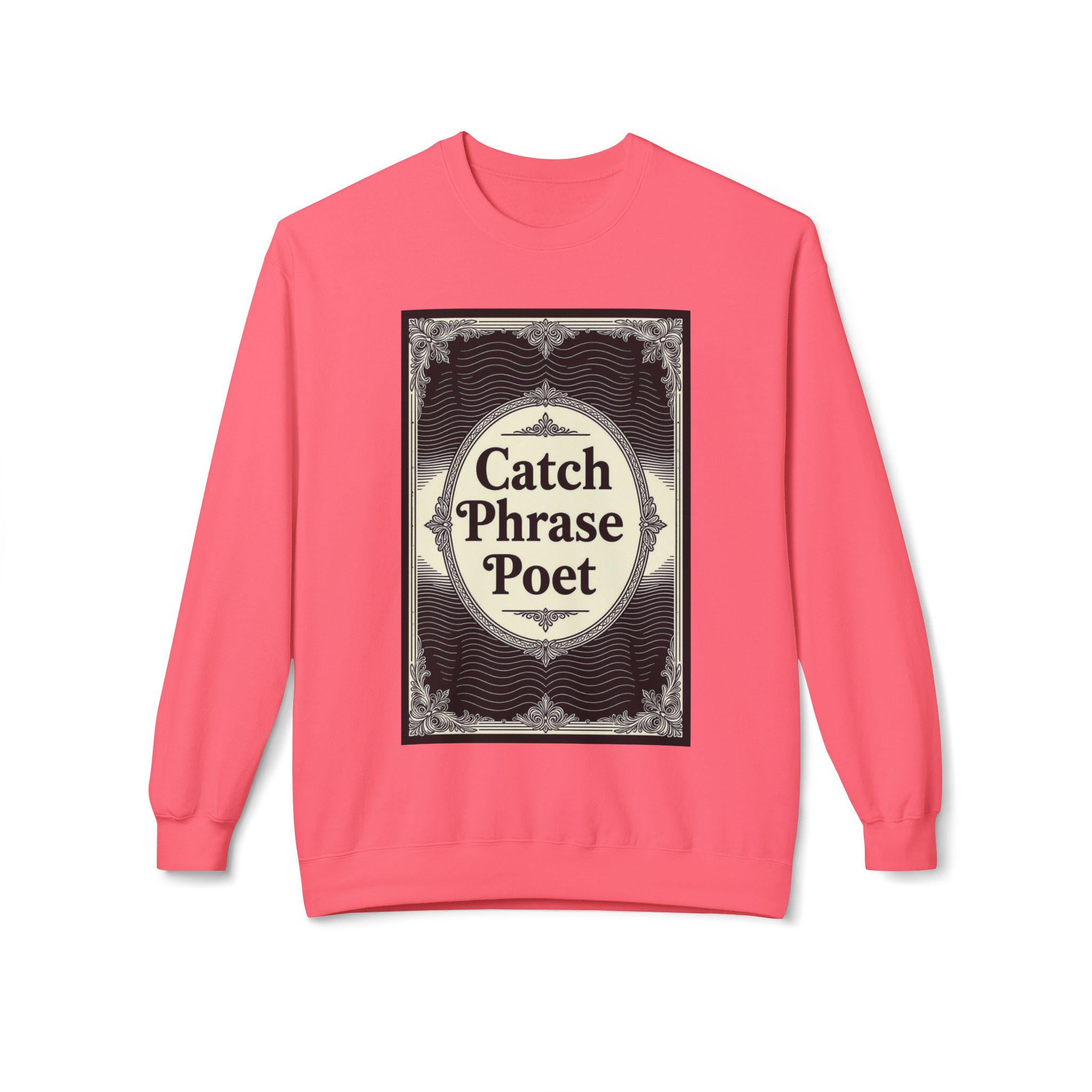 Catch Phrase Poet Crewneck Sweatshirt - Unisex Fleece