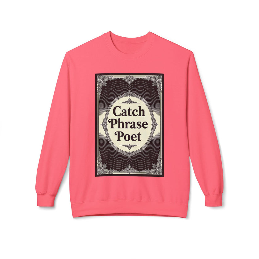 Catch Phrase Poet Crewneck Sweatshirt - Unisex Fleece