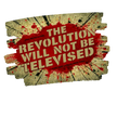 Text 'The Revolution Will Not Be Televised' on a distressed background with red and black accents.