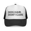 Dog Hair Don't Care Trucker Cap: Pet Lover Gift