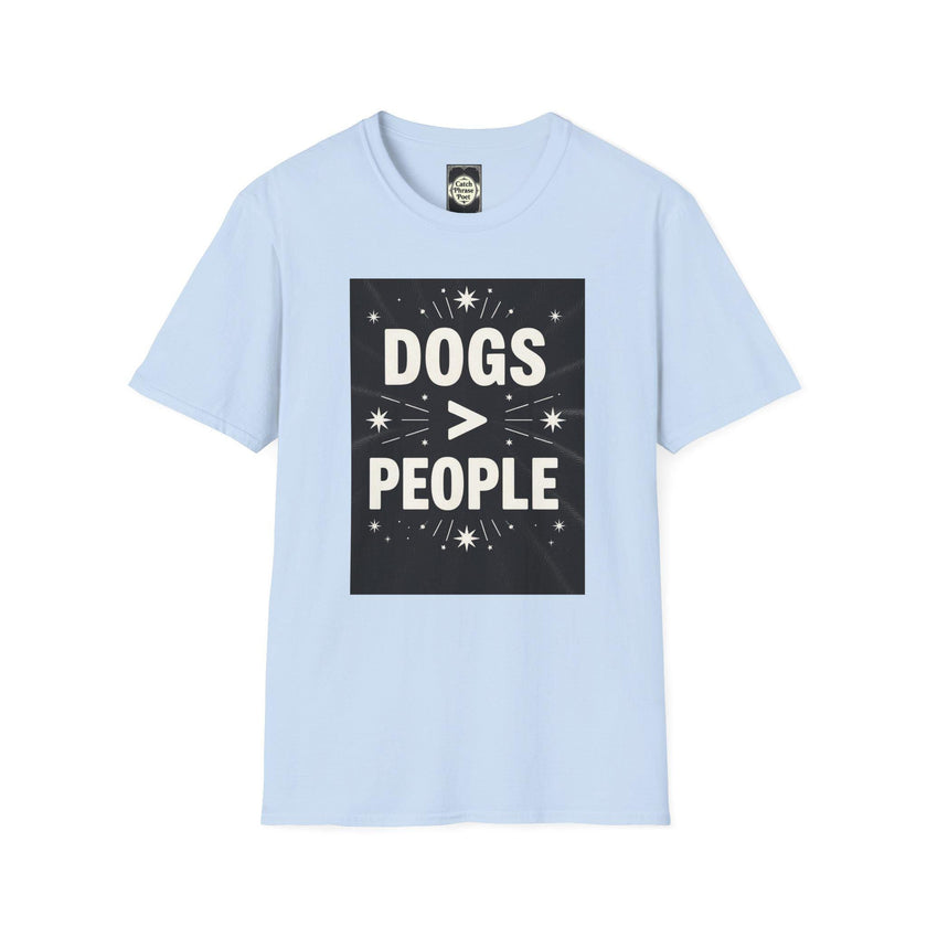 Dogs > People T-Shirt