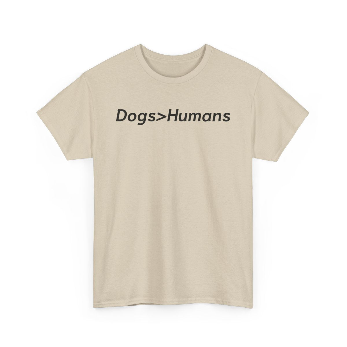 Dogs>Humans Unisex Heavy Cotton Tee, Funny Dog Lover Shirt, Gift for Dog Owners, Pet Lover Apparel, Casual T-Shirt