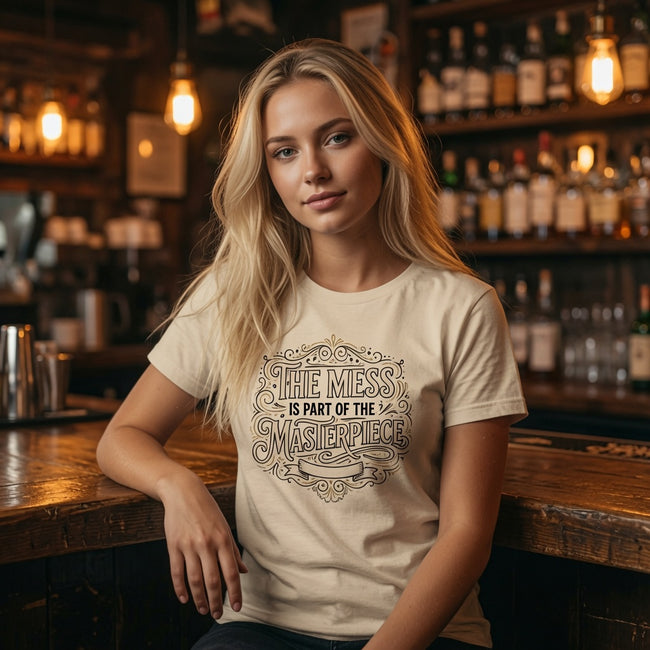 Women’s Favorite Tee — “The Mess Is Part of the Masterpiece” Inspirational Graphic Tee