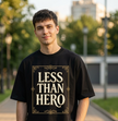 Less Than Hero Unisex Oversized T-Shirt