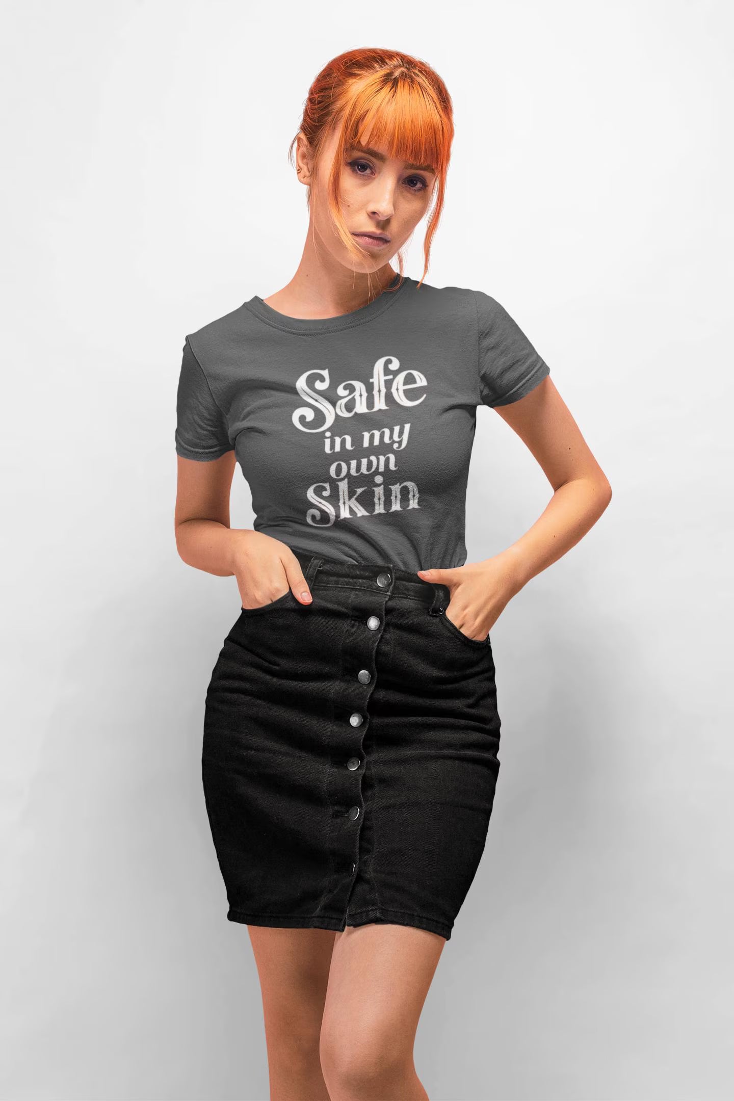 Safe in My Own Skin T-Shirt | Affirmation Typography, Body Positivity
