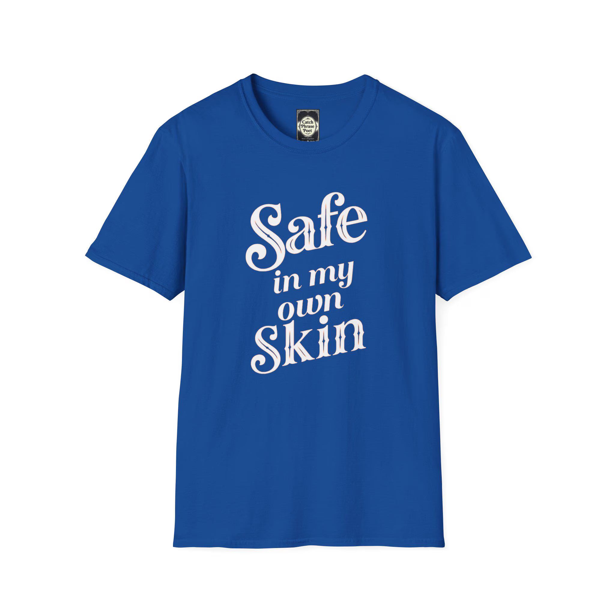 Safe in My Own Skin T-Shirt | Affirmation Typography, Body Positivity