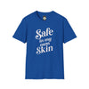 Safe in My Own Skin T-Shirt | Affirmation Typography, Body Positivity