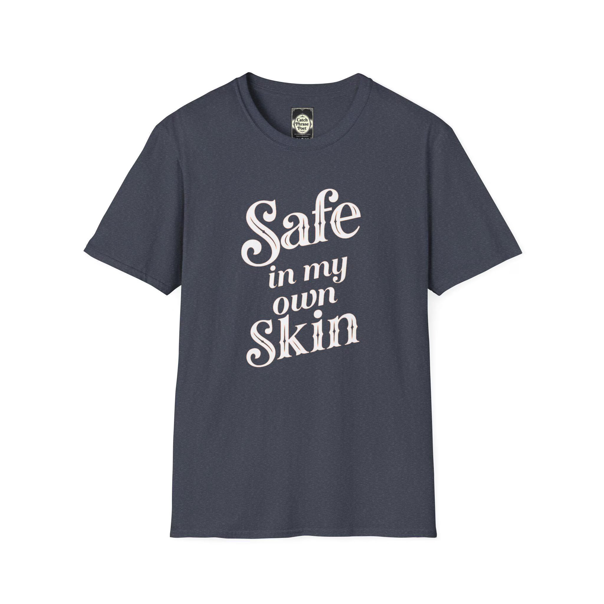 Safe in My Own Skin T-Shirt | Affirmation Typography, Body Positivity